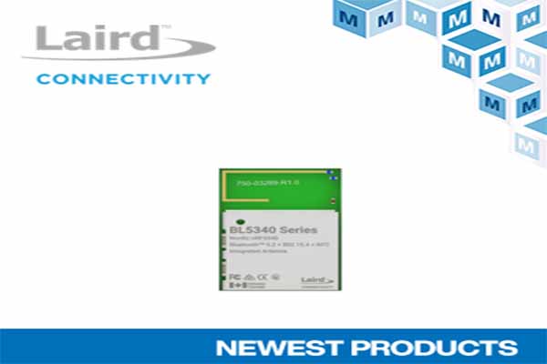 Laird Connectivity's Multi-Protocol BLE Modules, Now at Mouser