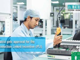 Matrix Gets Approval For GOI Initiated Production Linked Incentive