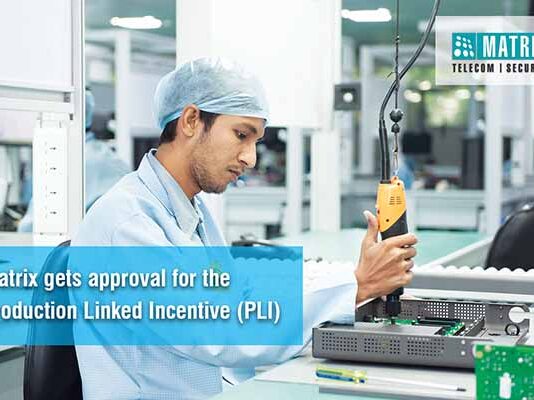 Matrix Gets Approval For GOI Initiated Production Linked Incentive