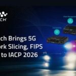 Semtech Brings 5G Network Slicing, FIPS 140-3 to IACP 2026 5G Network